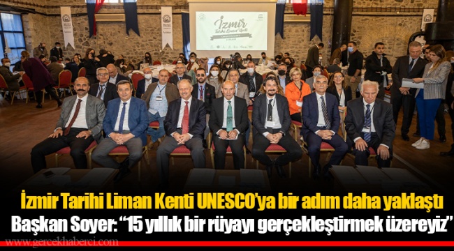 İzmir Tarihi Liman Kenti UNESCO’ya bir adım daha yaklaştı
