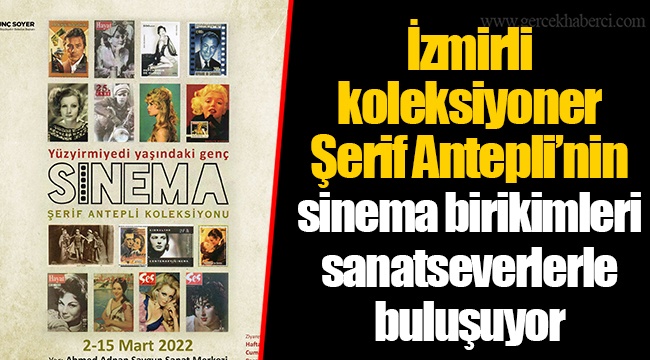 İzmirli koleksiyoner Şerif Antepli’nin sinema birikimleri sanatseverlerle buluşuyor