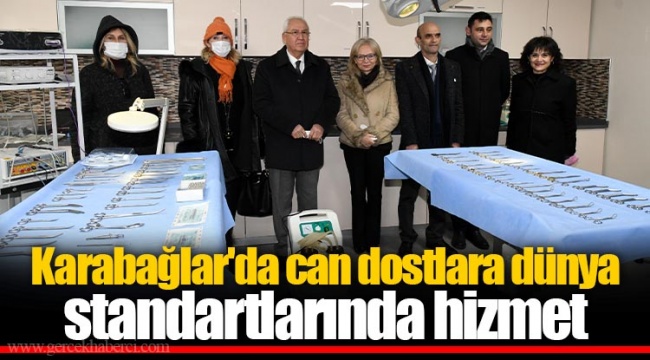 Karabağlar&#039;da can dostlara dünya standartlarında hizmet