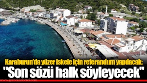 Karaburun’da yüzer iskele için referandum yapılacak: