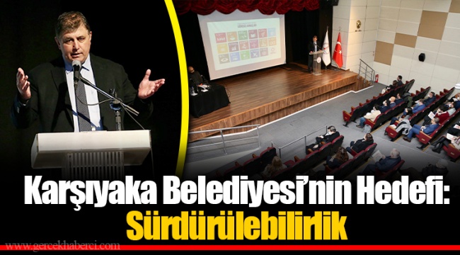 Karşıyaka Belediyesi’nin Hedefi: Sürdürülebilirlik