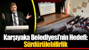 Karşıyaka Belediyesi’nin Hedefi: Sürdürülebilirlik