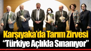 Karşıyaka’da Tarım Zirvesi “Türkiye Açlıkla Sınanıyor”