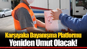 Karşıyaka Dayanışma Platformu Yeniden Umut Olacak!
