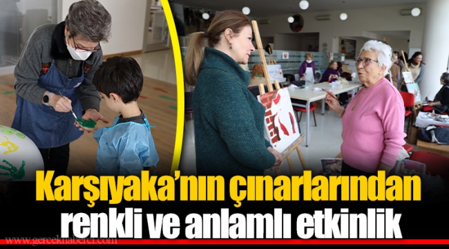Karşıyaka’nın çınarlarından renkli ve anlamlı etkinlik