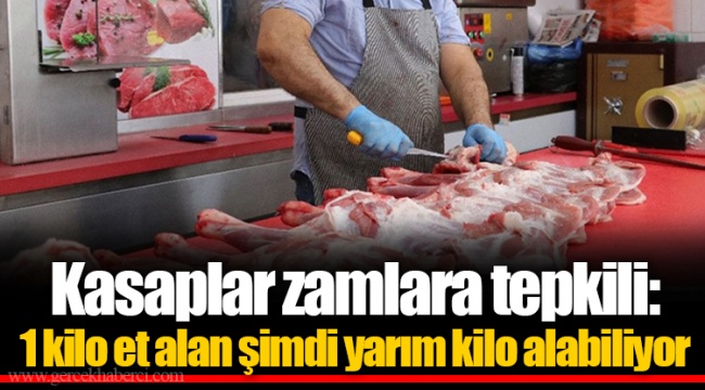 Kasaplar zamlara tepkili: 1 kilo et alan şimdi yarım kilo alabiliyor