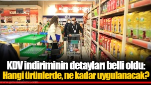 KDV indiriminin detayları belli oldu: Hangi ürünlerde, ne kadar uygulanacak?