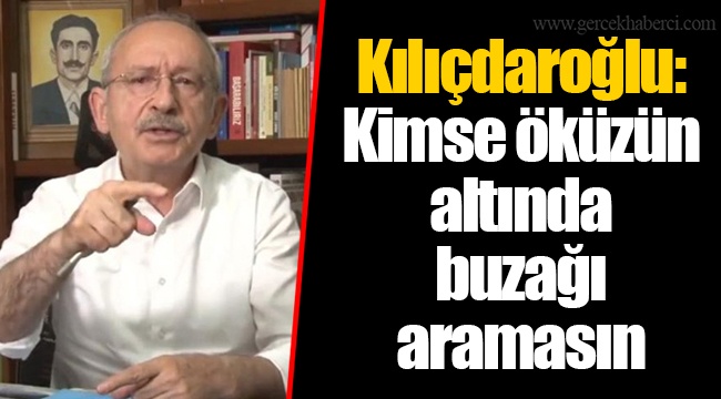 Kılıçdaroğlu: Kimse öküzün altında buzağı aramasın