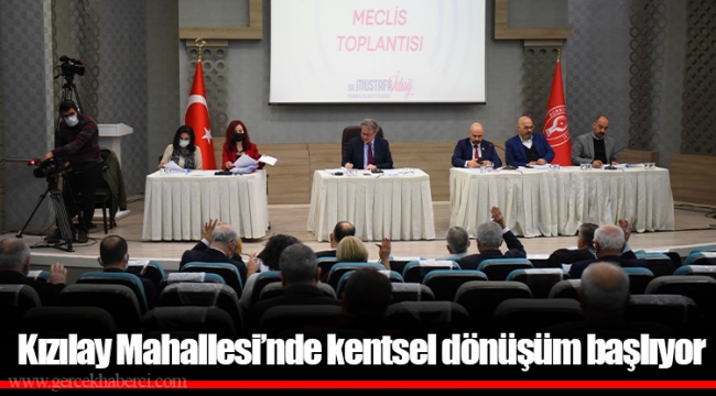 Kızılay Mahallesi’nde kentsel dönüşüm başlıyor