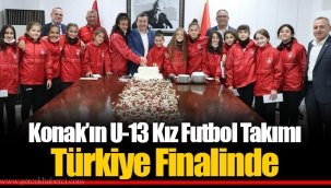 Konak’ın U-13 Kız Futbol Takımı Türkiye Finalinde