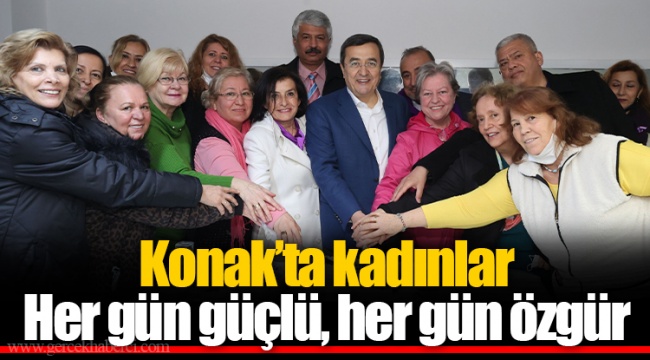 Konak’ta kadınlar her gün güçlü, her gün özgür