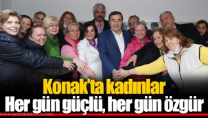 Konak’ta kadınlar her gün güçlü, her gün özgür