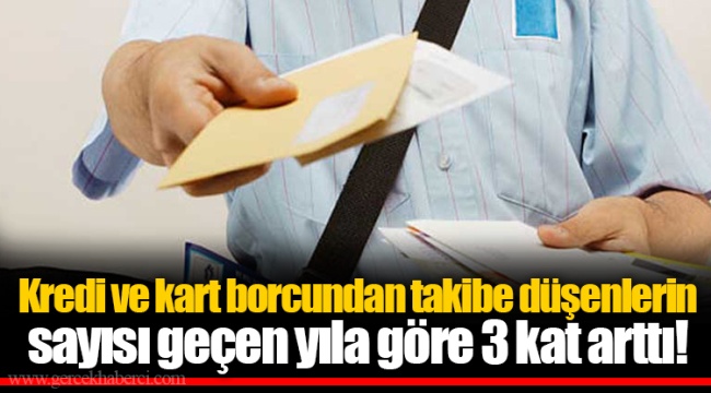 Kredi ve kart borcundan takibe düşenlerin sayısı geçen yıla göre 3 kat arttı!