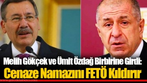 Melih Gökçek ve Ümit Özdağ Birbirine Girdi: Cenaze Namazını FETÖ Kıldırır