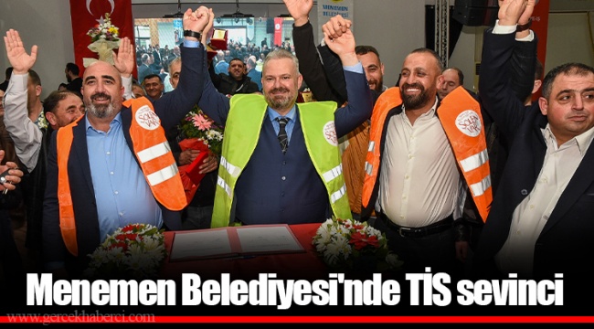 Menemen Belediyesi'nde TİS sevinci