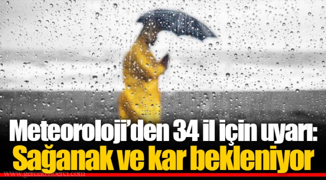 Meteoroloji’den 34 il için uyarı: Sağanak ve kar bekleniyor