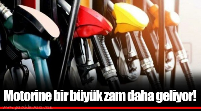 Motorine bir büyük zam daha geliyor!