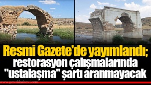 Resmi Gazete'de yayımlandı; restorasyon çalışmalarında