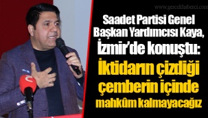 Saadet Partisi Genel Başkan Yardımcısı Kaya, İzmir’de konuştu