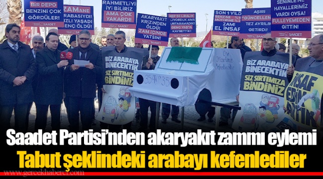 Saadet Partisi’nden akaryakıt zammı eylemi