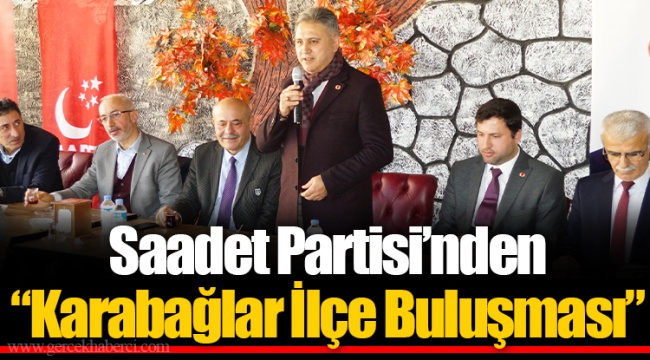 Saadet Partisi’nden “Karabağlar İlçe Buluşması”