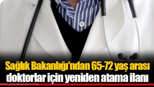 Sağlık Bakanlığı'ndan 65-72 yaş arası doktorlar için yeniden atama ilanı