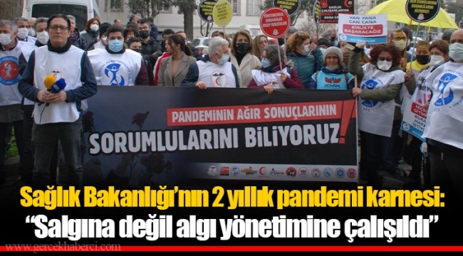 Sağlık Bakanlığı’nın 2 yıllık pandemi karnesi: “Salgına değil algı yönetimine çalışıldı”