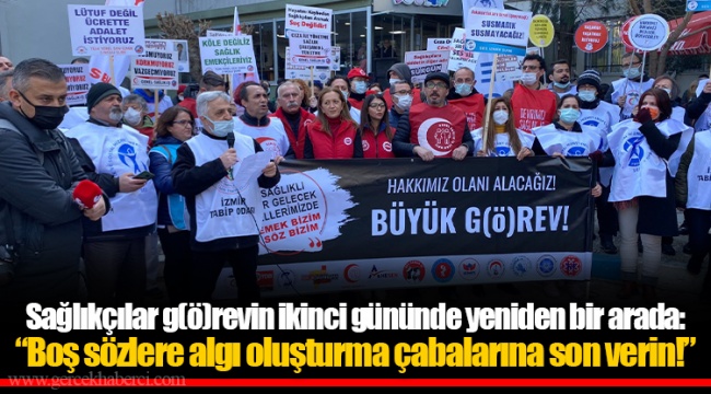 Sağlıkçılar g(ö)revin ikinci gününde yeniden bir arada: “Boş sözlere algı oluşturma çabalarına son verin!”