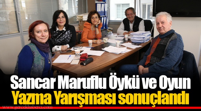 Sancar Maruflu Öykü ve Oyun Yazma Yarışması sonuçlandı