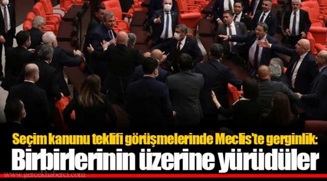 Seçim kanunu teklifi görüşmelerinde Meclis’te gerginlik: Birbirlerinin üzerine yürüdüler