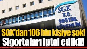 SGK'dan 106 bin kişiye şok! Sigortaları iptal edildi!