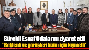 Sürekli Esnaf Odalarını ziyaret etti