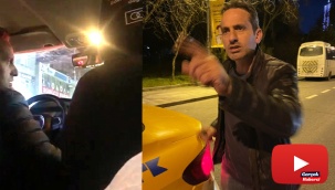 Taksici ile yolcular arasında tartışma: “Beğenmiyorsan inersin”