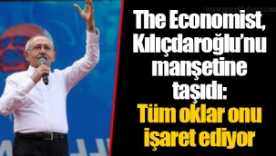The Economist, Kılıçdaroğlu’nu manşetine taşıdı: Tüm oklar onu işaret ediyor