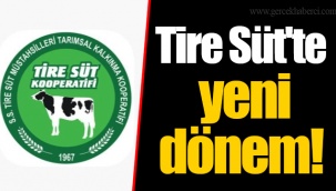 Tire Süt'te yeni dönem!
