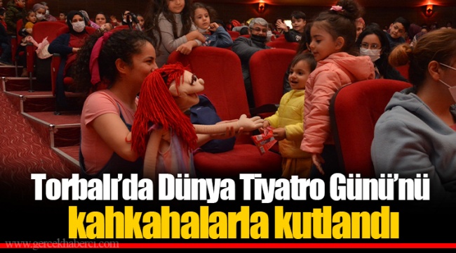 Torbalı’da Dünya Tiyatro Günü’nü kahkahalarla kutlandı