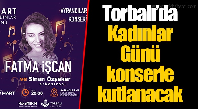 Torbalı’da Kadınlar Günü konserle kutlanacak