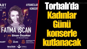 Torbalı’da Kadınlar Günü konserle kutlanacak