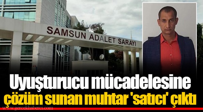 Uyuşturucu mücadelesine çözüm sunan muhtar 'satıcı' çıktı