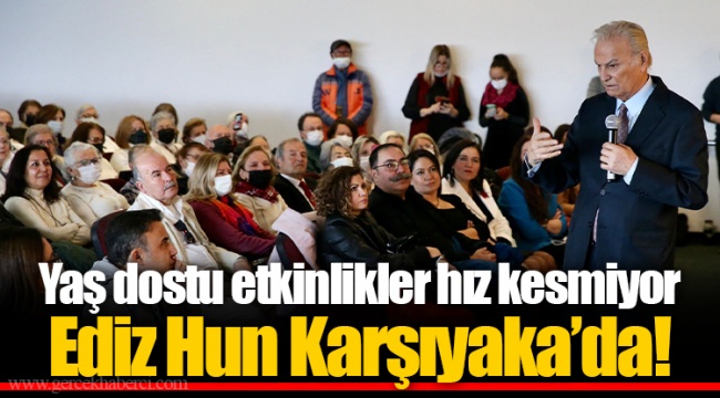 Yaş dostu etkinlikler hız kesmiyor Ediz Hun Karşıyaka’da!