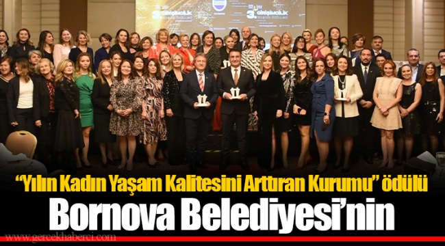 “Yılın Kadın Yaşam Kalitesini Arttıran Kurumu” ödülü Bornova Belediyesi’nin