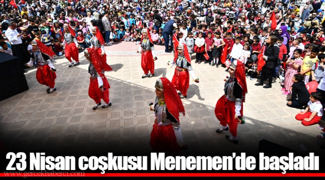 23 Nisan coşkusu Menemen’de başladı