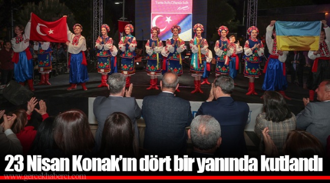 23 Nisan Konak’ın  dört bir yanında kutlandı