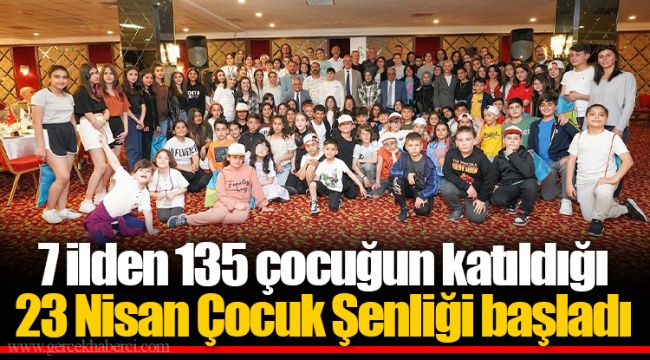 7 ilden 135 çocuğun katıldığı 23 Nisan Çocuk Şenliği başladı