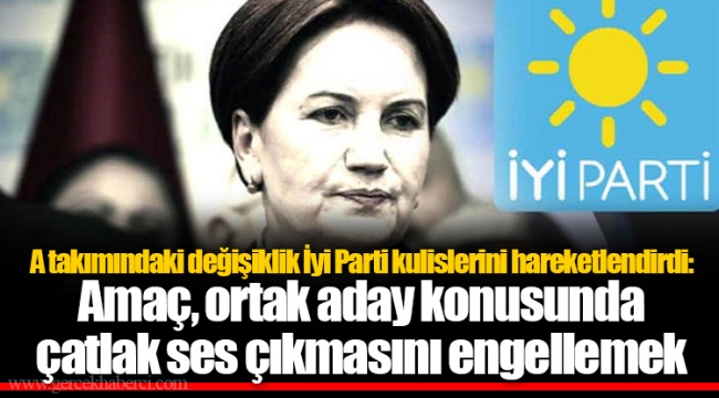 A takımındaki değişiklik İyi Parti kulislerini hareketlendirdi: Amaç, ortak aday konusunda çatlak ses çıkmasını engellemek