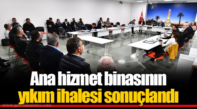 Ana hizmet binasının yıkım ihalesi sonuçlandı