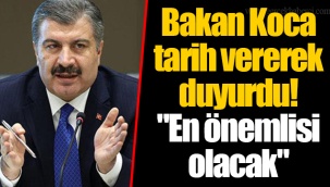 Bakan Koca tarih vererek duyurdu!