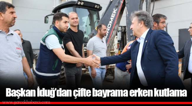 Başkan İduğ’dan çifte bayrama erken kutlama