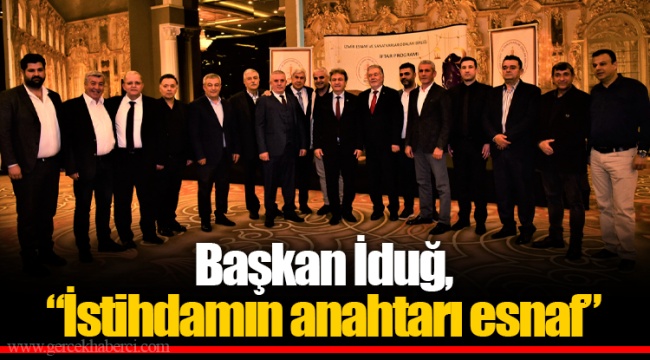 Başkan İduğ, “İstihdamın anahtarı esnaf”
