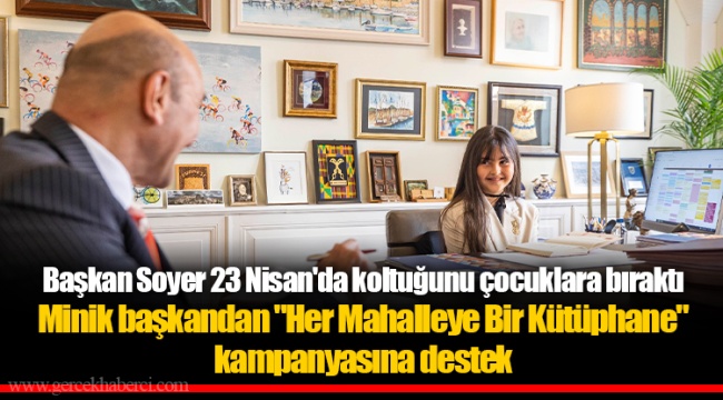 Başkan Soyer 23 Nisan'da koltuğunu çocuklara bıraktı